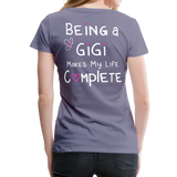 Being a Gigi Makes My Life Complete Women’s Premium T-Shirt - washed violet
