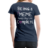 Being a Meme Makes My Life Complete Women’s Premium T-Shirt (CK1535) - navy