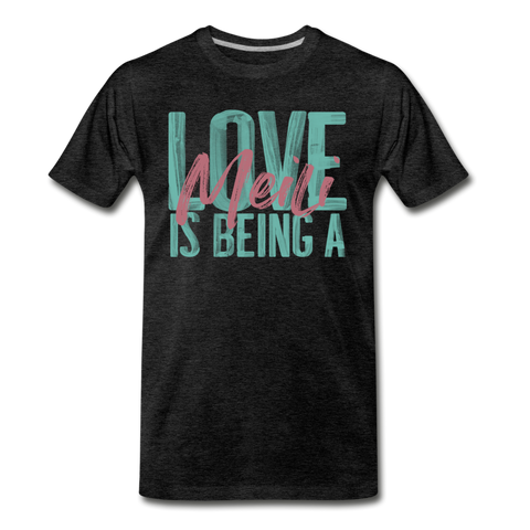 Love is being a Meili Men's Premium T-Shirt - charcoal gray
