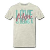 Love is being a Mimi Unisex/Men's Premium T-Shirt - heather oatmeal