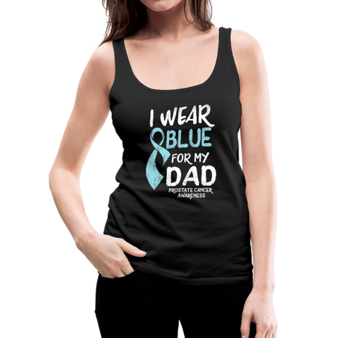 I Wear Blue For My Dad - Prostate Cancer Awareness Women’s Premium Tank Top - black