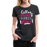 Nurse Coffee Scrubs and Rubber Gloves Women’s Premium T-Shirt (CK1811I - black