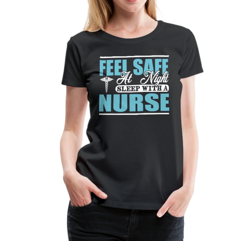 Feel Safe At Night Sleep With A Nurse Women’s Premium T-Shirt (CK1817) - black