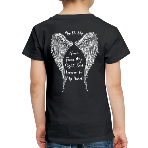 My Daddy Gone But Forever in My Heart Toddler Premium T-Shirt (CK1825) - black