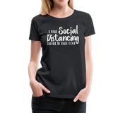 Social Distancing Women’s Premium T-Shirt (CK1830) - black