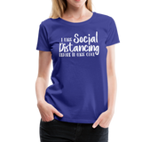 Social Distancing Women’s Premium T-Shirt (CK1830) - royal blue