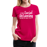 Social Distancing Women’s Premium T-Shirt (CK1830) - dark pink