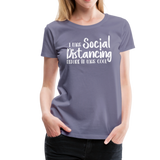 Social Distancing Women’s Premium T-Shirt (CK1830) - washed violet