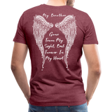 My Brother Gone From Sight Men's Premium T-Shirt (CK1800) - heather burgundy