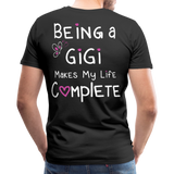 Being a Gigi Makes My Life Complete Men's Premium T-Shirt (CK1537) - black