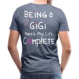Being a Gigi Makes My Life Complete Men's Premium T-Shirt (CK1537) - heather blue
