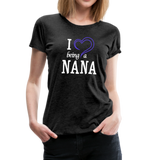 I Love Being a Nana Women’s Premium T-Shirt (CK1552) - charcoal gray