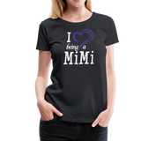 I Love Being A Mimi Women’s Premium T-Shirt (CK1554) - black