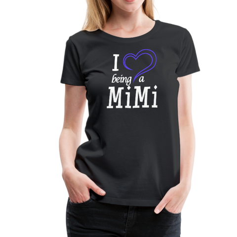 I Love Being A Mimi Women’s Premium T-Shirt (CK1554) - black