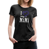 I Love Being A Mimi Women’s Premium T-Shirt (CK1554) - charcoal gray