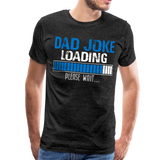 Dad Joke Loading Men's Premium T-Shirt (CK1044) - charcoal gray