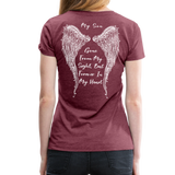 My Son Gone From Sight Women’s Premium T-Shirt (CK1803) - heather burgundy