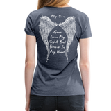 My Son Gone From Sight Women’s Premium T-Shirt (CK1803) - heather blue