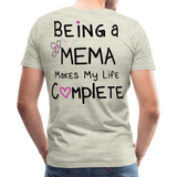Being a Mema Makes My Life Complete Men's Premium T-Shirt (CK1536) - heather oatmeal
