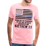 Blessed Are The Peacemakers Matthew 5:9 Men's Premium T-Shirt (CK1843) - pink