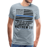 Blessed Are The Peacemakers Matthew 5:9 Men's Premium T-Shirt (CK1843) - heather ice blue