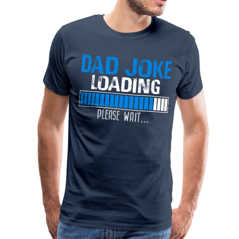 Dad Joke Loading Men's Premium T-Shirt (CK1044) - navy