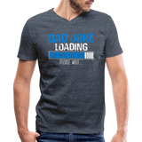 Dad Joke Loading Please Wait Men's V-Neck T-Shirt by Canvas - heather navy