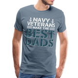 Navy Veterans Make the Best Dads Men's Premium T-Shirt - steel blue