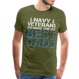 Navy Veterans Make the Best Dads Men's Premium T-Shirt - olive green