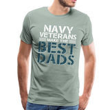 Navy Veterans Make the Best Dads Men's Premium T-Shirt - steel green