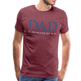 Dad It's Pronounced Boss Men's Premium T-Shirt (CK1040) - heather burgundy