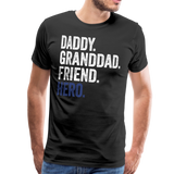 Daddy Granddad Friend Hero Men's Premium T-Shirt (CK1885) - black