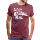 Daddy Granddad Friend Hero Men's Premium T-Shirt (CK1885) - heather burgundy