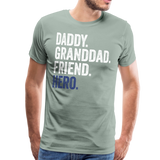 Daddy Granddad Friend Hero Men's Premium T-Shirt (CK1885) - steel green