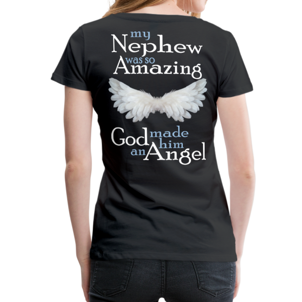 My Nephew was so Amazing God made him an Angel Women’s Premium T-Shirt - black