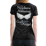 My Nephew was so Amazing God made him an Angel Women’s Premium T-Shirt - charcoal gray