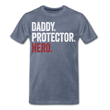 Daddy Protector Hero Men's Premium T-Shirt (CK1887) - heather blue