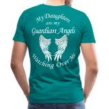 My Daughters are my Guardian Angels Men's Premium T-Shirt - teal
