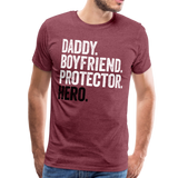 Daddy Boyfriend Protector Hero Men's Premium T-Shirt - heather burgundy