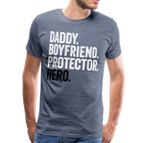 Daddy Boyfriend Protector Hero Men's Premium T-Shirt - heather blue
