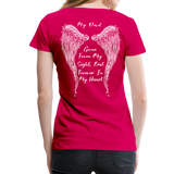 My Dad Gone From Sight Women’s Premium T-Shirt (CK1801) - dark pink
