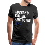 Husband. Father. Protector. Hero. Men's Premium T-Shirt - black