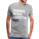 Husband. Father. Protector. Hero. Men's Premium T-Shirt - heather gray