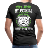 Dont Judge My Pitull Men's Premium T-Shirt - black