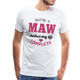Being a Maw Makes My Life Complete Men's Premium T-Shirt - white