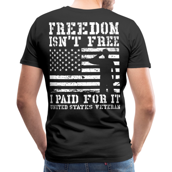 Freedom Isn't Free I Paid For It United Sates Veteran Men's Premium T-Shirt (CK1275) - black