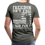 Freedom Isn't Free I Paid For It United Sates Veteran Men's Premium T-Shirt (CK1275) - asphalt gray