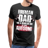 Fireman Dad Like a Regular Dad But More Awesome Men's Premium T-Shirt (CK1859) - black