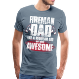 Fireman Dad Like a Regular Dad But More Awesome Men's Premium T-Shirt (CK1859) - steel blue
