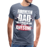 Fireman Dad Like a Regular Dad But More Awesome Men's Premium T-Shirt (CK1859) - heather blue